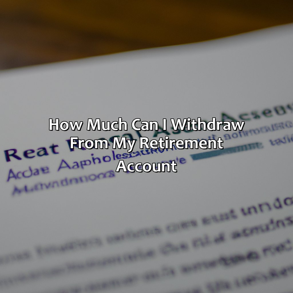 How Much Can I Withdraw From My Retirement Account?