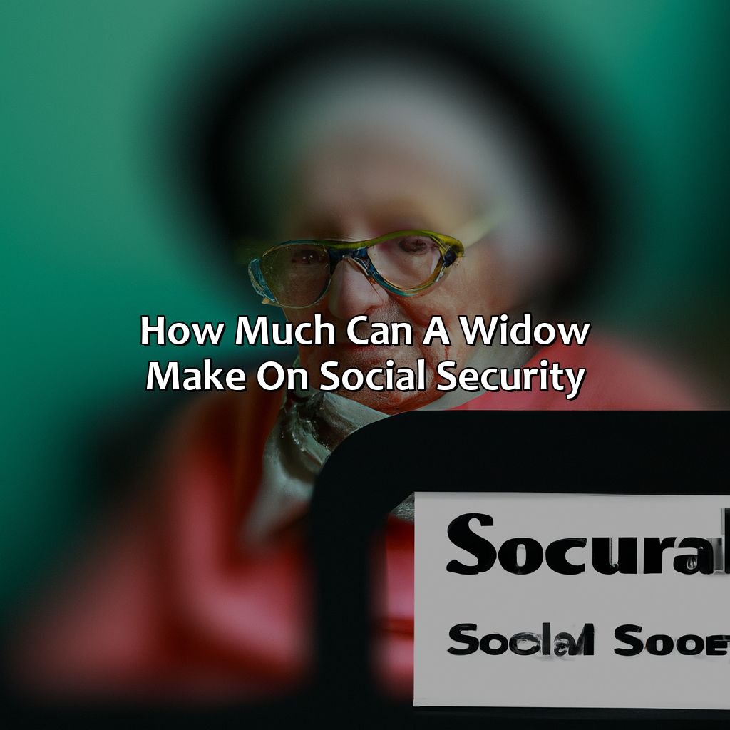 How Much Can A Widow Make On Social Security?