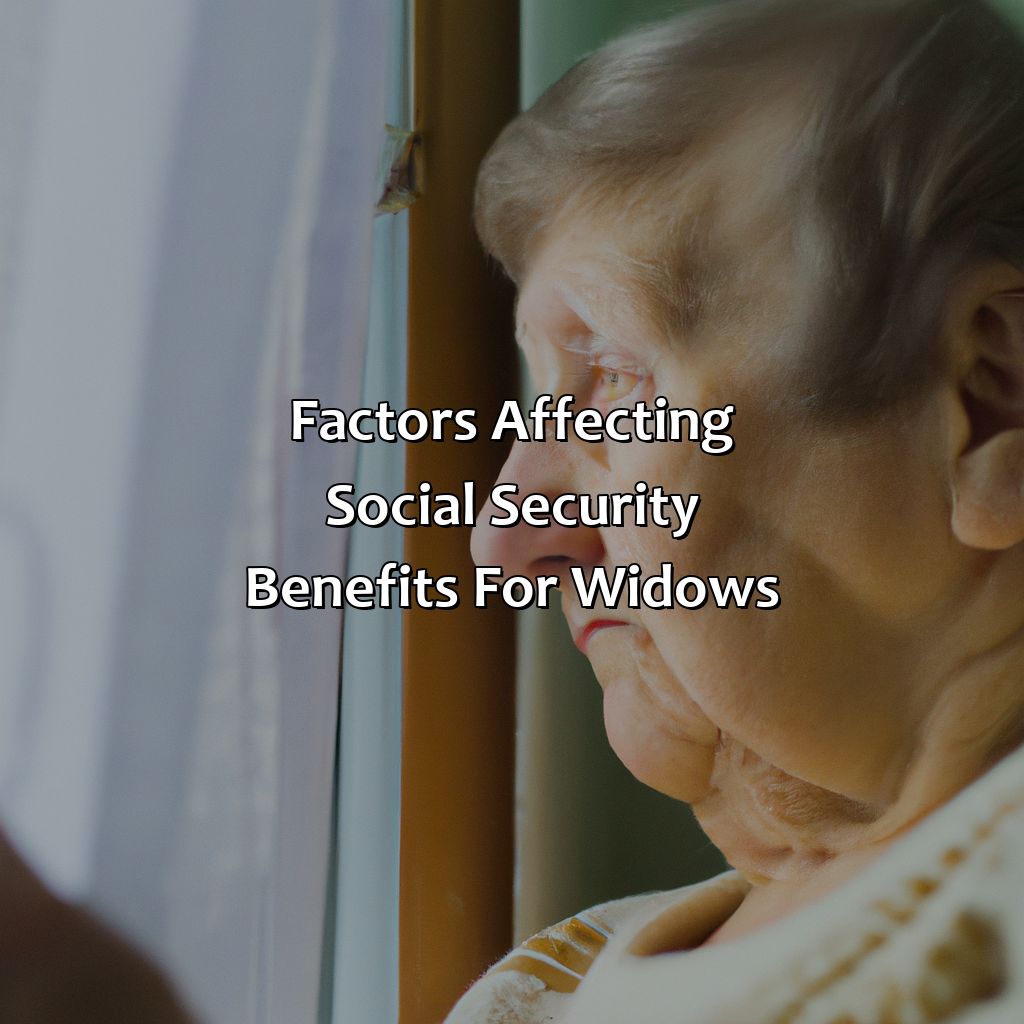 Factors Affecting Social Security Benefits for Widows-how much can a widow make on social security?, 