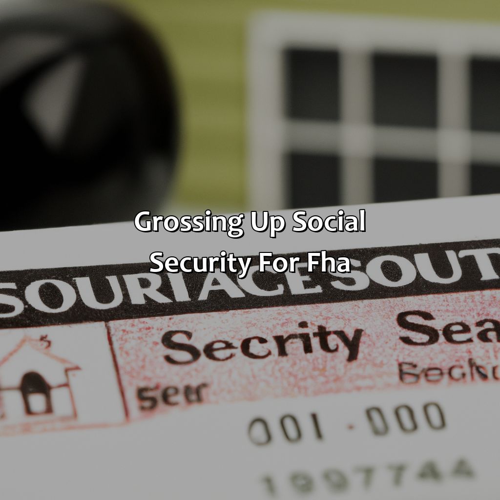 Grossing Up Social Security for FHA-how much can you gross up social security for fha?, 