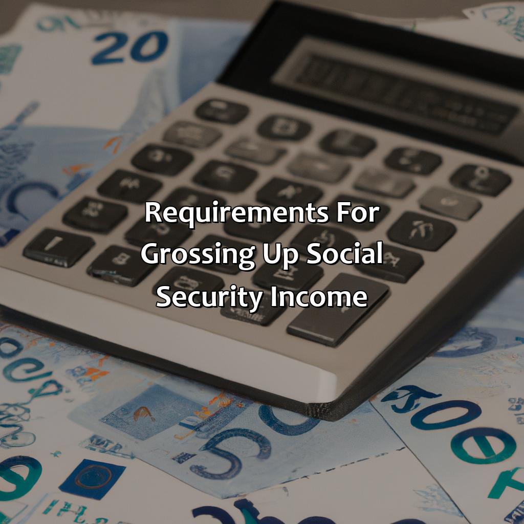 Requirements for Grossing Up Social Security Income-how much can you gross up social security on a conventional loan?, 