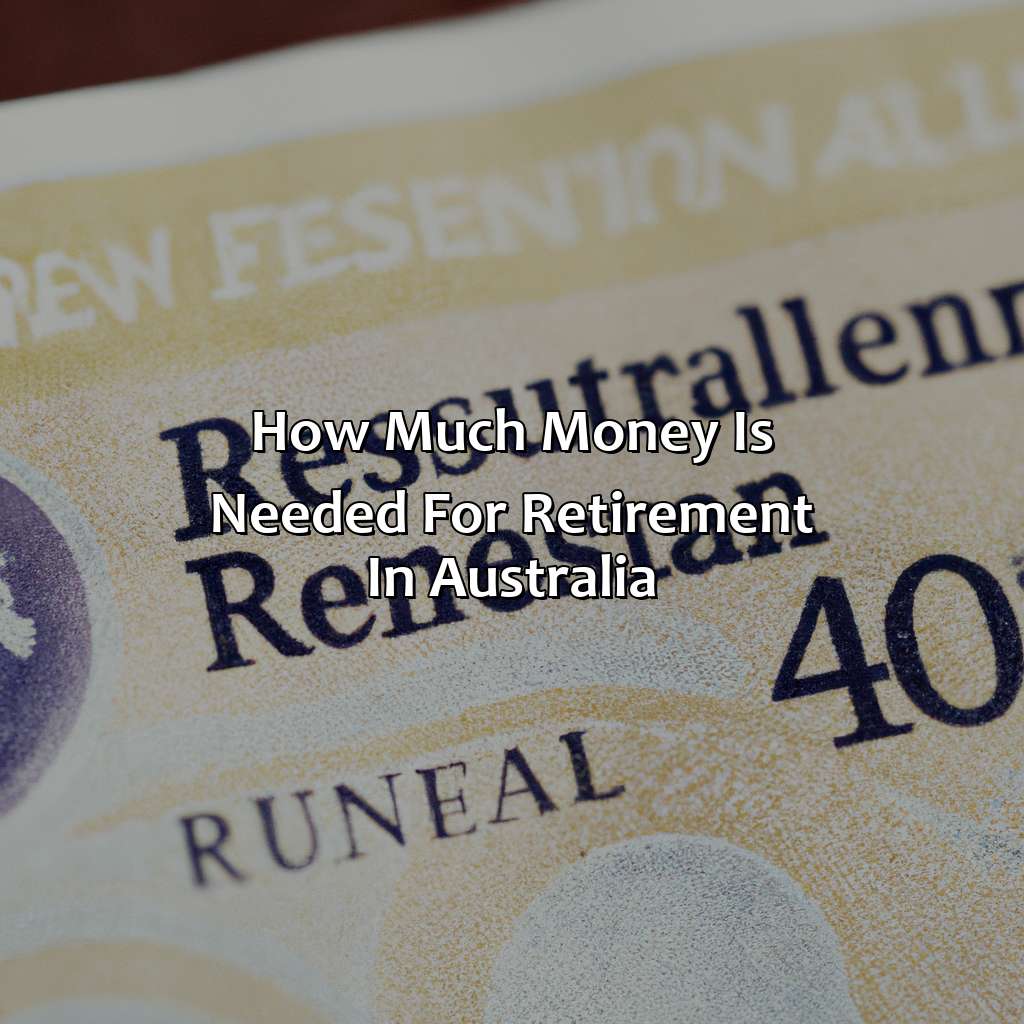 How much money is needed for retirement in Australia?-how much do I need in retirement australia?, 