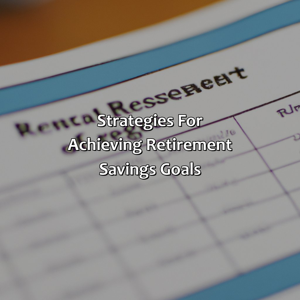 Strategies for achieving retirement savings goals-how much do I need in retirement australia?, 