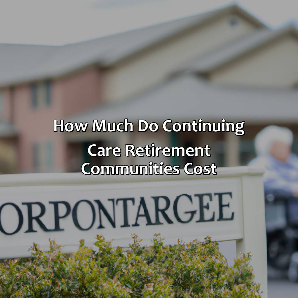 How Much Do Continuing Care Retirement Communities Cost?