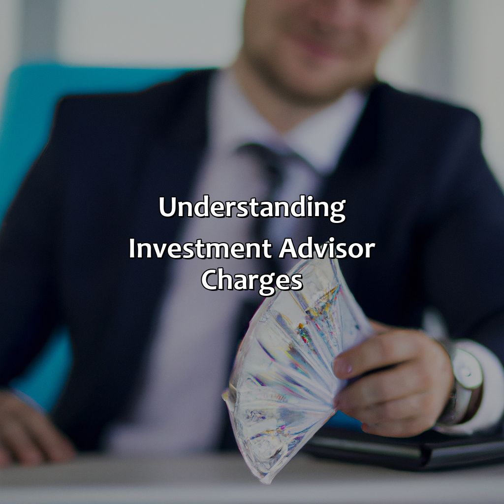 Understanding Investment Advisor Charges-how much do investment advisors charge?, 
