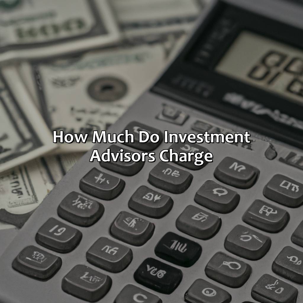 how much do investment advisors charge?,