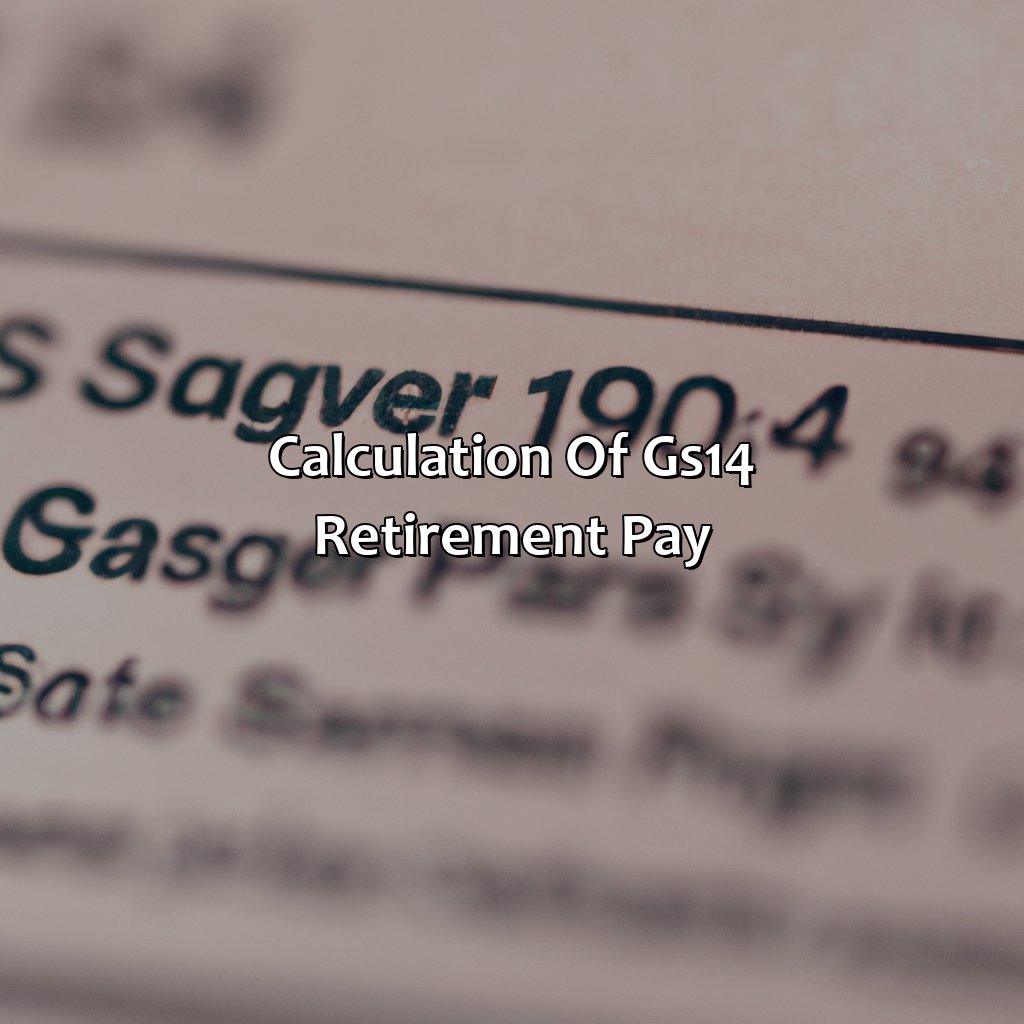 Calculation of GS-14 retirement pay-how much does a gs-14 make in retirement?, 