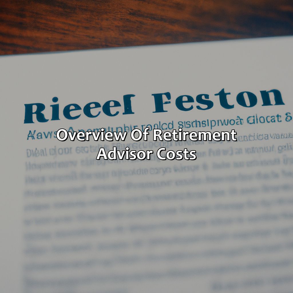 Overview of Retirement Advisor Costs-how much does a retirement advisor cost?, 