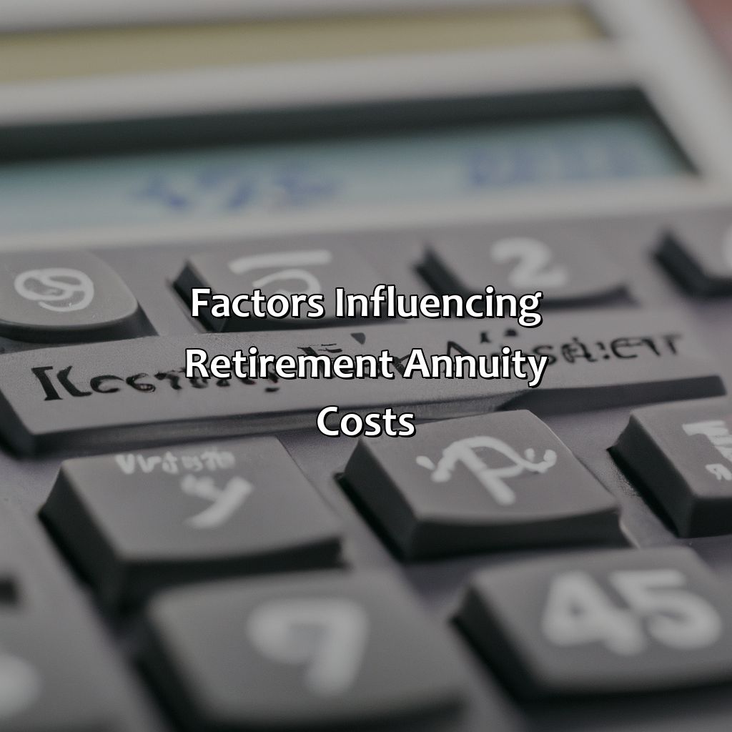 Factors Influencing Retirement Annuity Costs-how much does a retirement annuity cost?, 