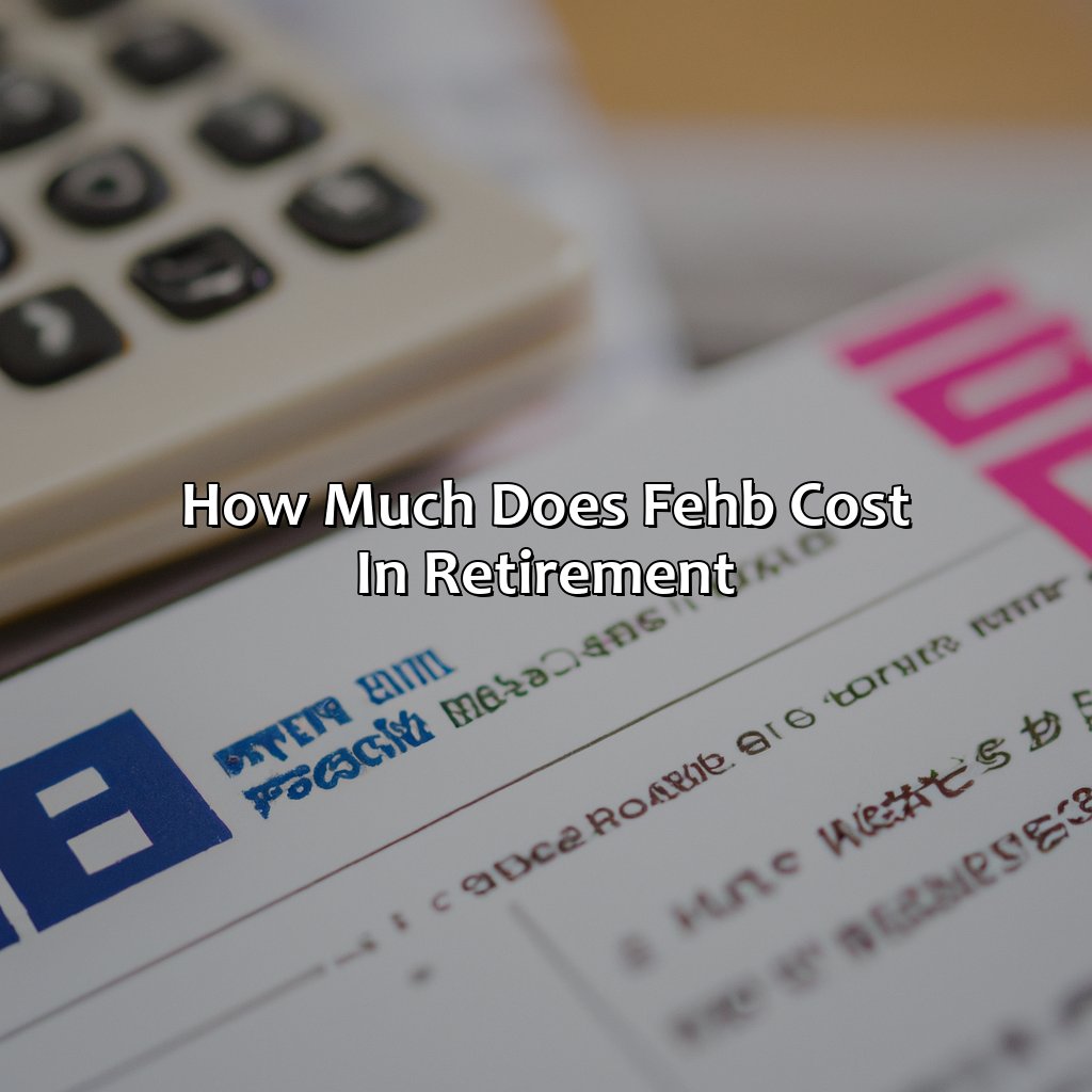 How Much Does Fehb Cost In Retirement?