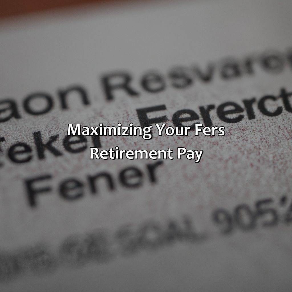 Maximizing Your FERS Retirement Pay-how much does fers retirement pay?, 