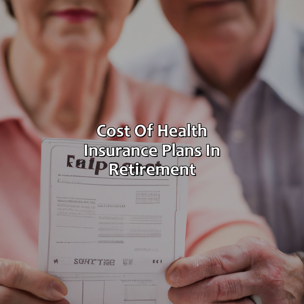 Cost of Health Insurance Plans in Retirement-how much does health insurance cost in retirement?, 