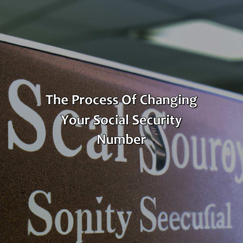 The process of changing your Social Security Number-how much does it cost to change your social security number?, 