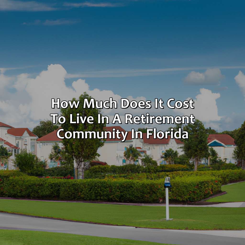 how-much-does-it-cost-to-live-in-a-retirement-community-in-florida