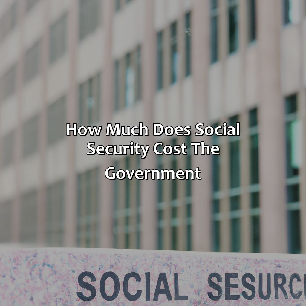 How Much Does Social Security Cost The Government?