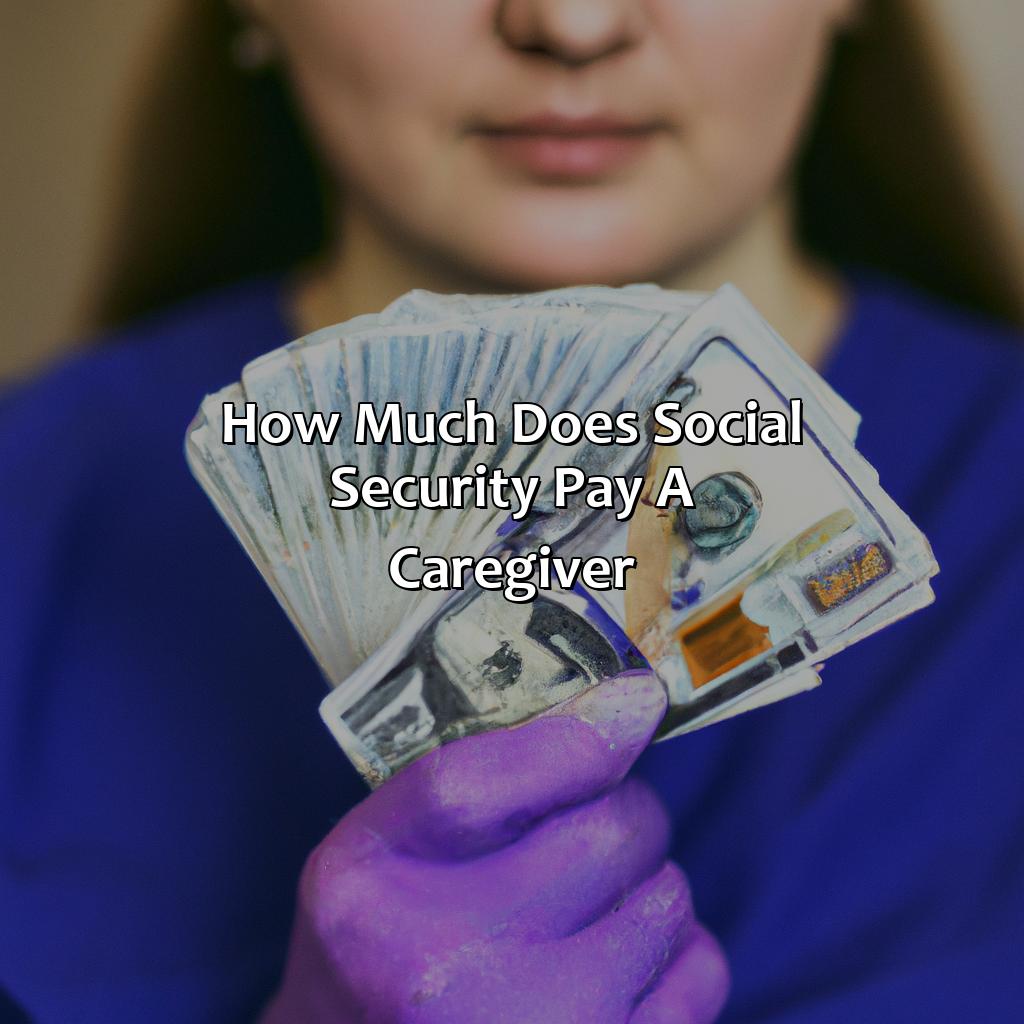How Much Does Social Security Pay A Caregiver? Retire Gen Z