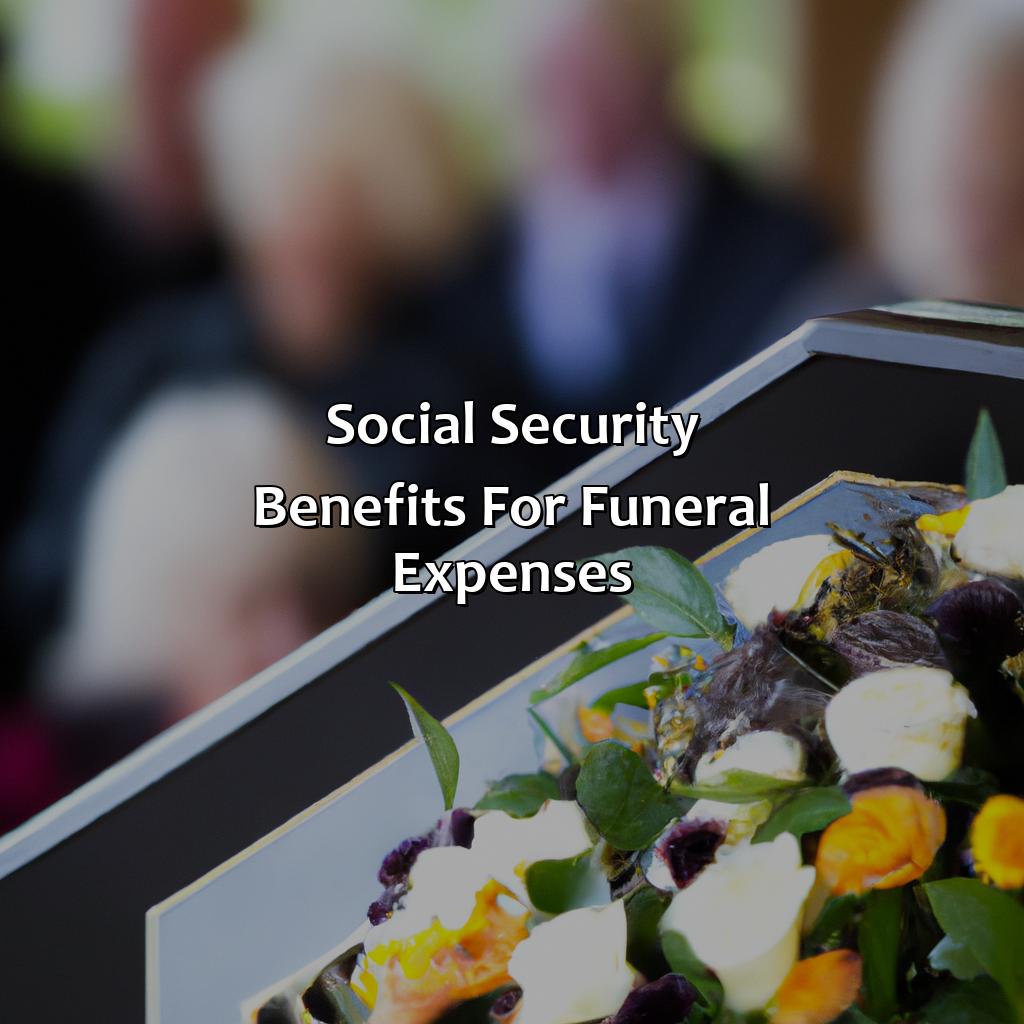 Social Security Benefits for Funeral Expenses-how much does social security pay for funeral?, 