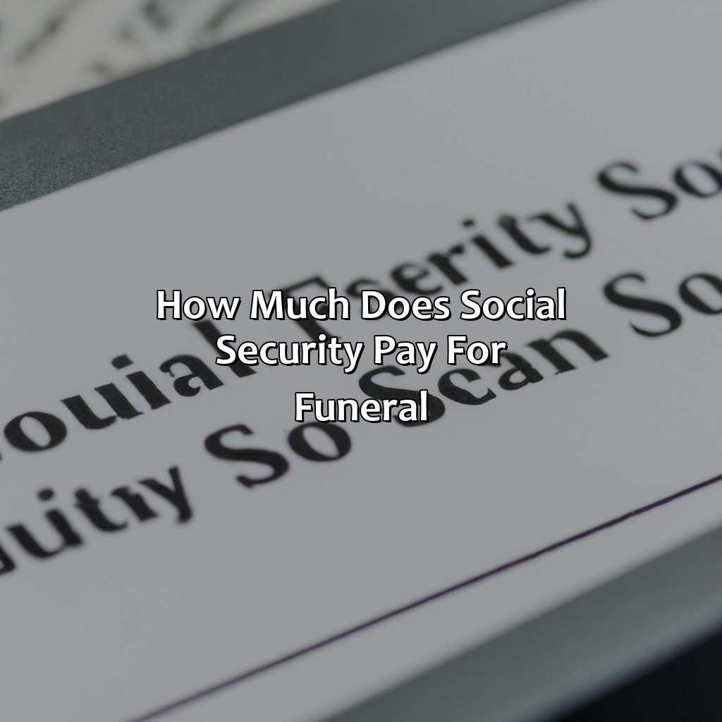 How Much Does Social Security Pay For Funeral?