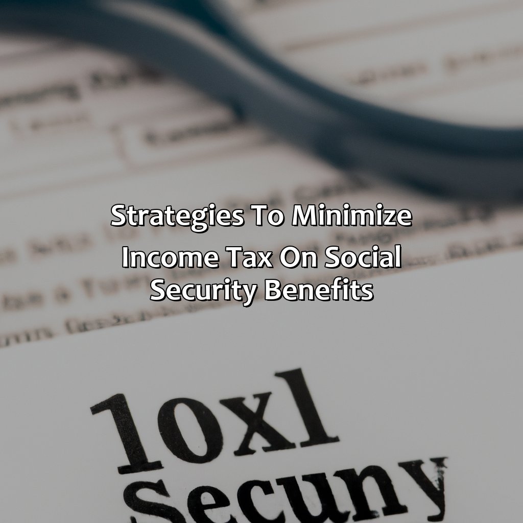Strategies to Minimize Income Tax on Social Security Benefits-how much income tax on social security?, 