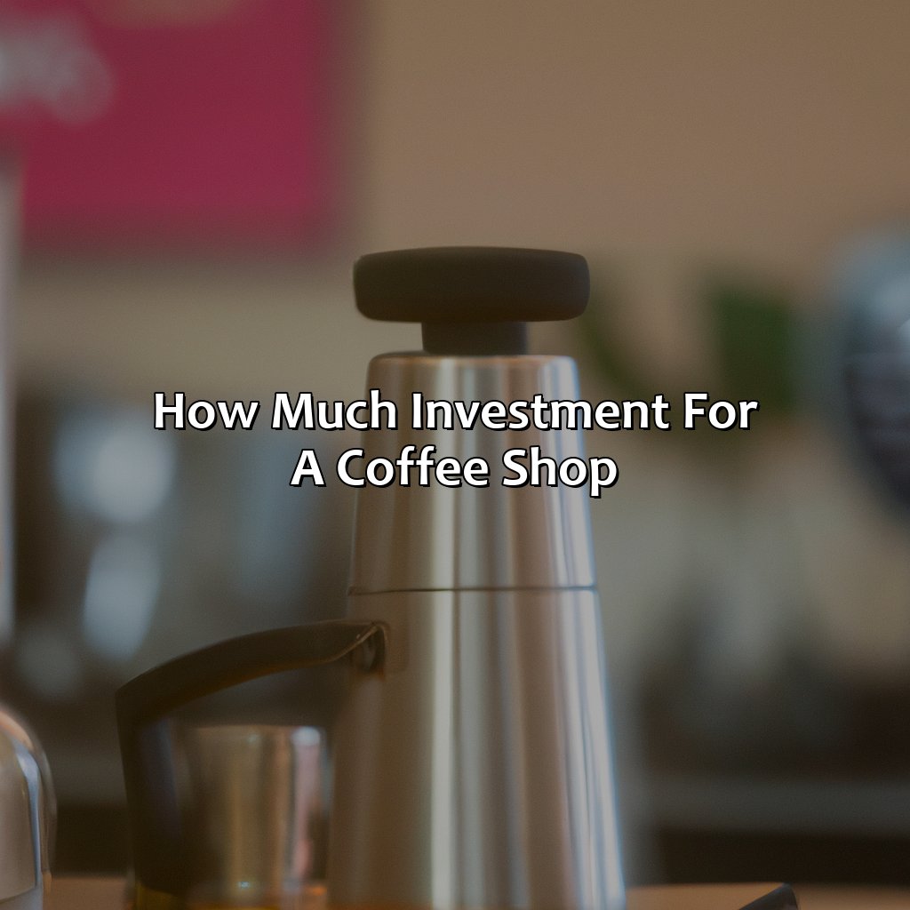 How Much Investment For A Coffee Shop?