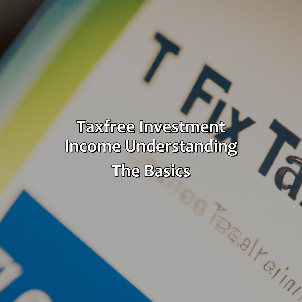 Tax-Free Investment Income: Understanding the Basics-how much investment income is tax free?, 