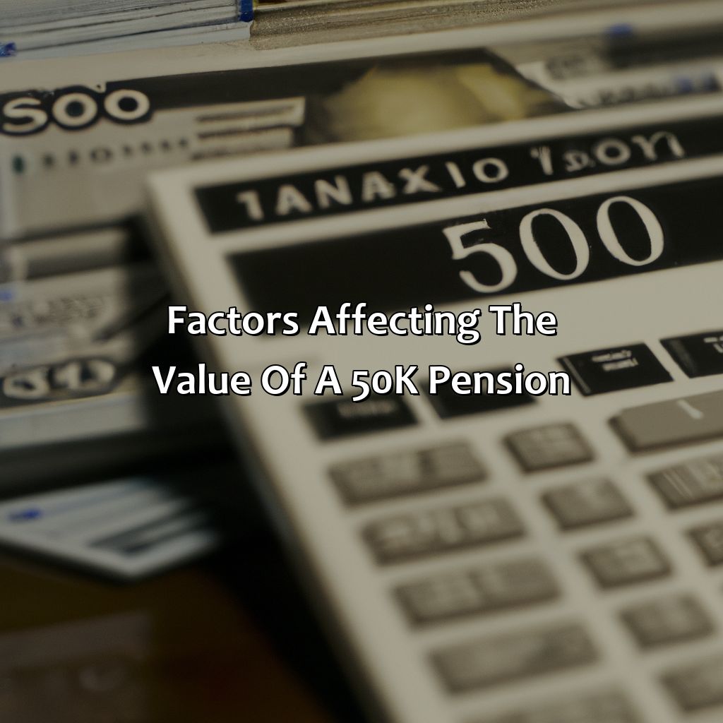 Factors affecting the value of a $50k pension-how much is a $50k pension worth?, 