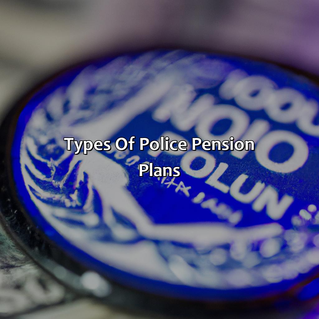 Types of Police Pension Plans-how much is a cops pension?, 