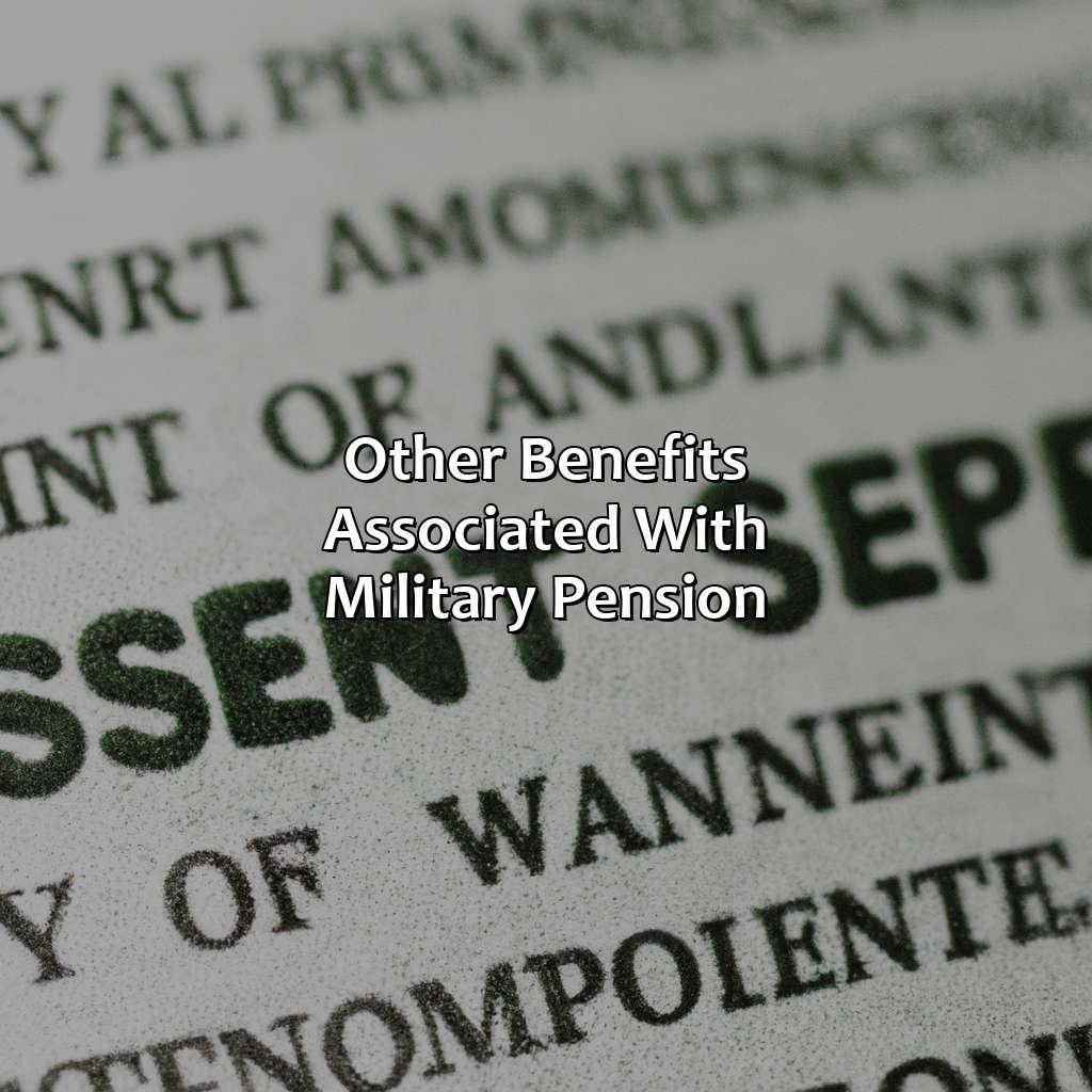 Other Benefits Associated with Military Pension-how much is a military pension?, 