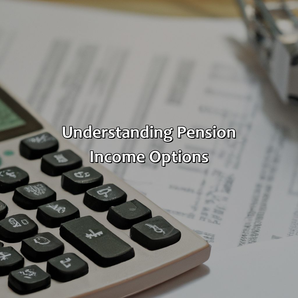 Understanding Pension Income Options-how much is a pension worth?, 