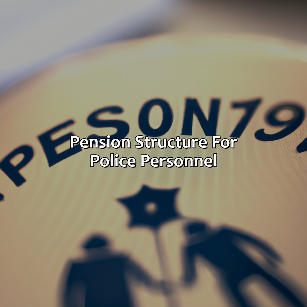 Pension Structure for Police Personnel-how much is a police pension?, 