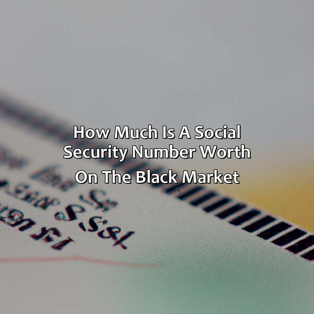 How Much Is A Social Security Number Worth On The Black Market?