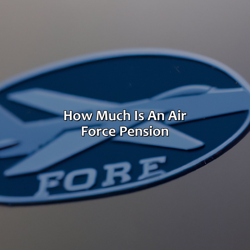 How Much Is An Air Force Pension?
