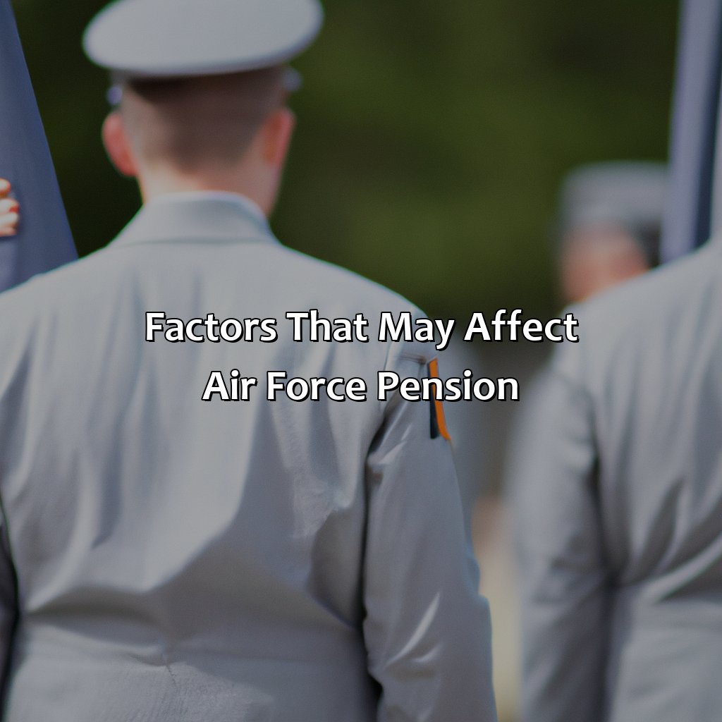 Factors that may affect Air Force pension-how much is an air force pension?, 