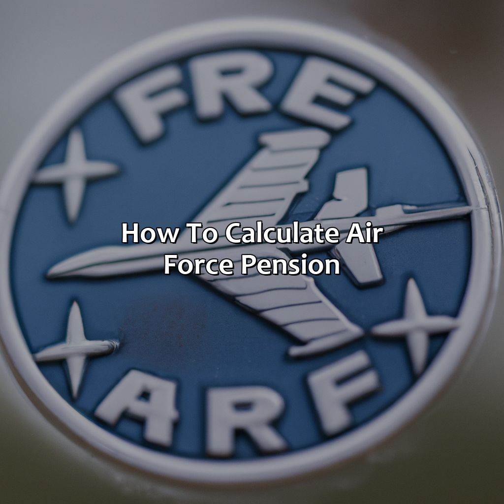 How to calculate Air Force pension-how much is an air force pension?, 