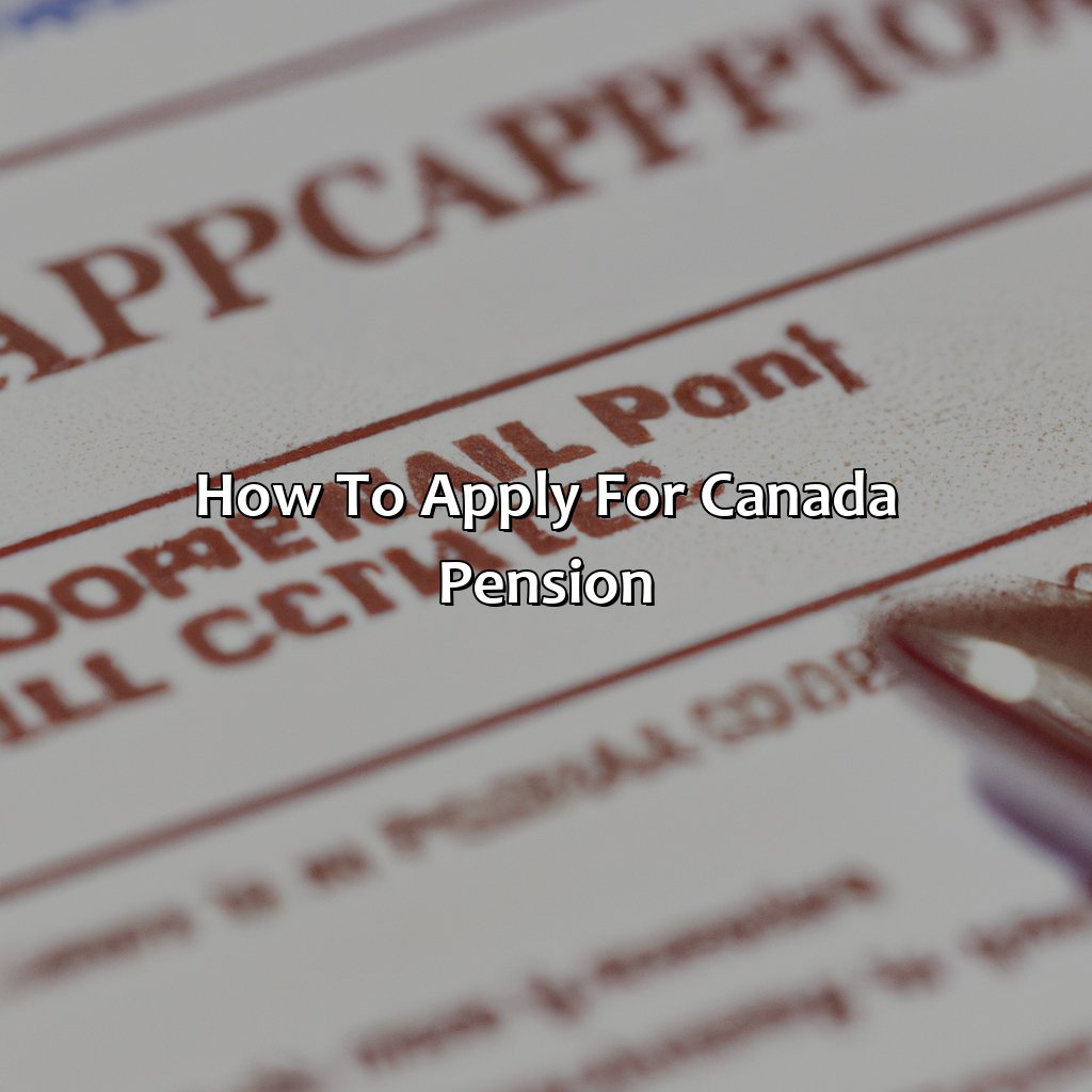 How to apply for Canada Pension?-how much is canada pension?, 