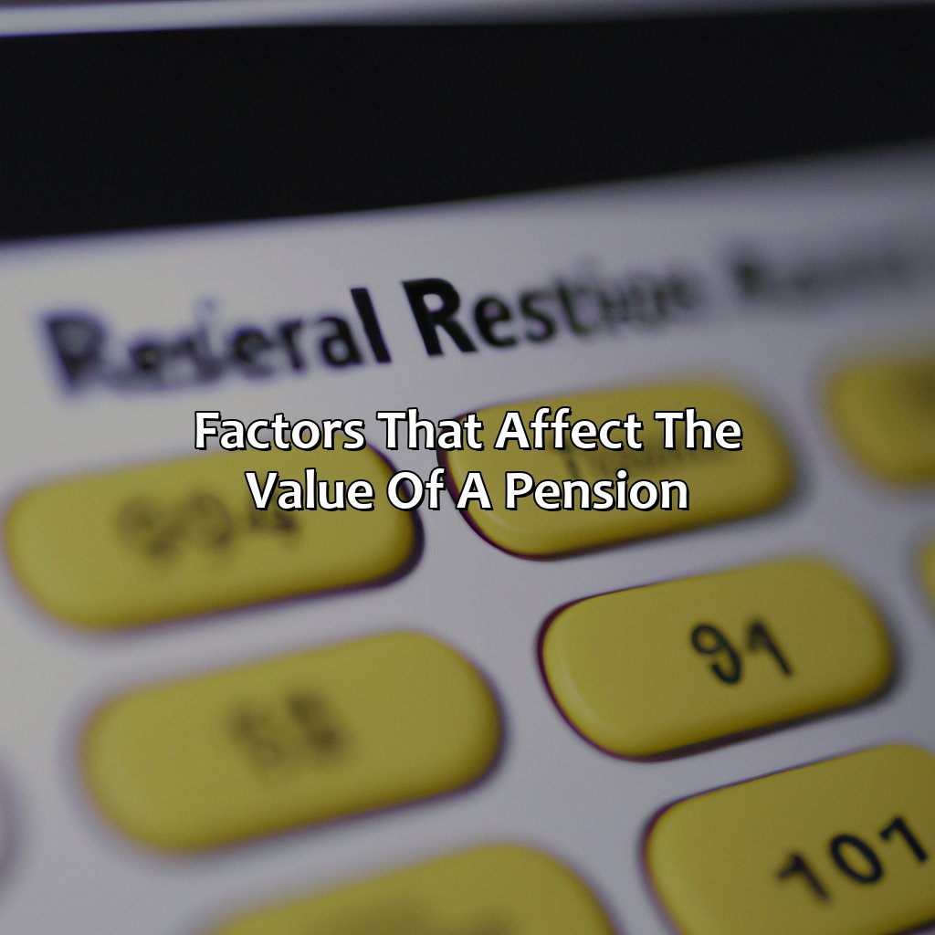 Factors that Affect the Value of a Pension-how much is my pension worth calculator?, 