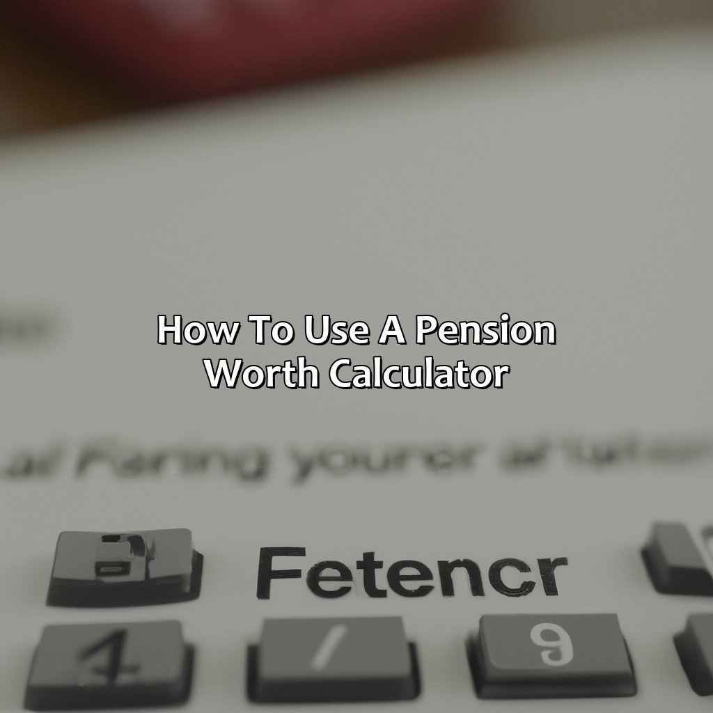 How to Use a Pension Worth Calculator-how much is my pension worth calculator?, 