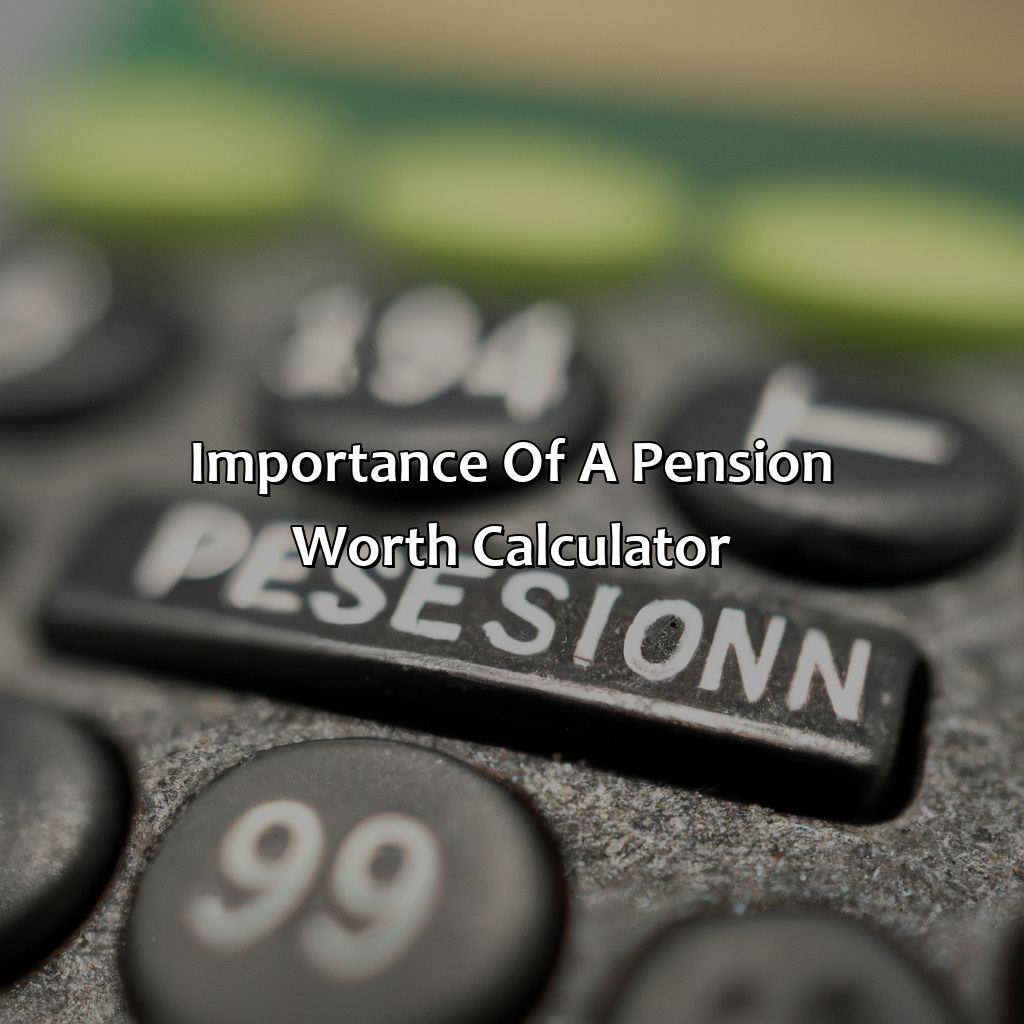 Importance of a Pension Worth Calculator-how much is my pension worth calculator?, 