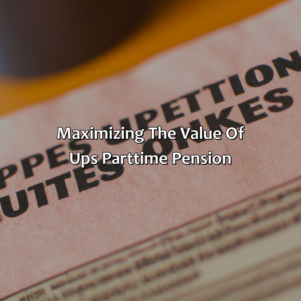 Maximizing the Value of UPS Part-Time Pension-how much is my ups part time pension worth?, 