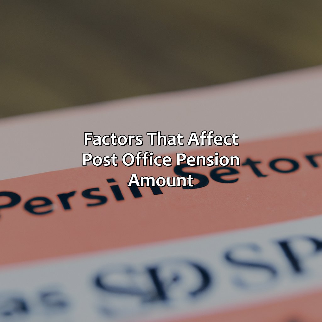 Factors that Affect Post Office Pension Amount-how much is post office pension?, 