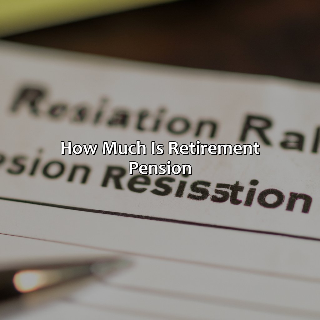 How Much Is Retirement Pension?