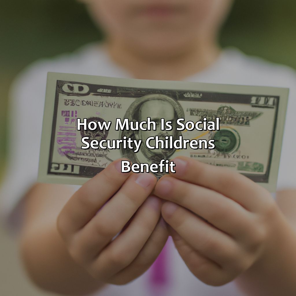 How Much Is Social Security Children’S Benefit?