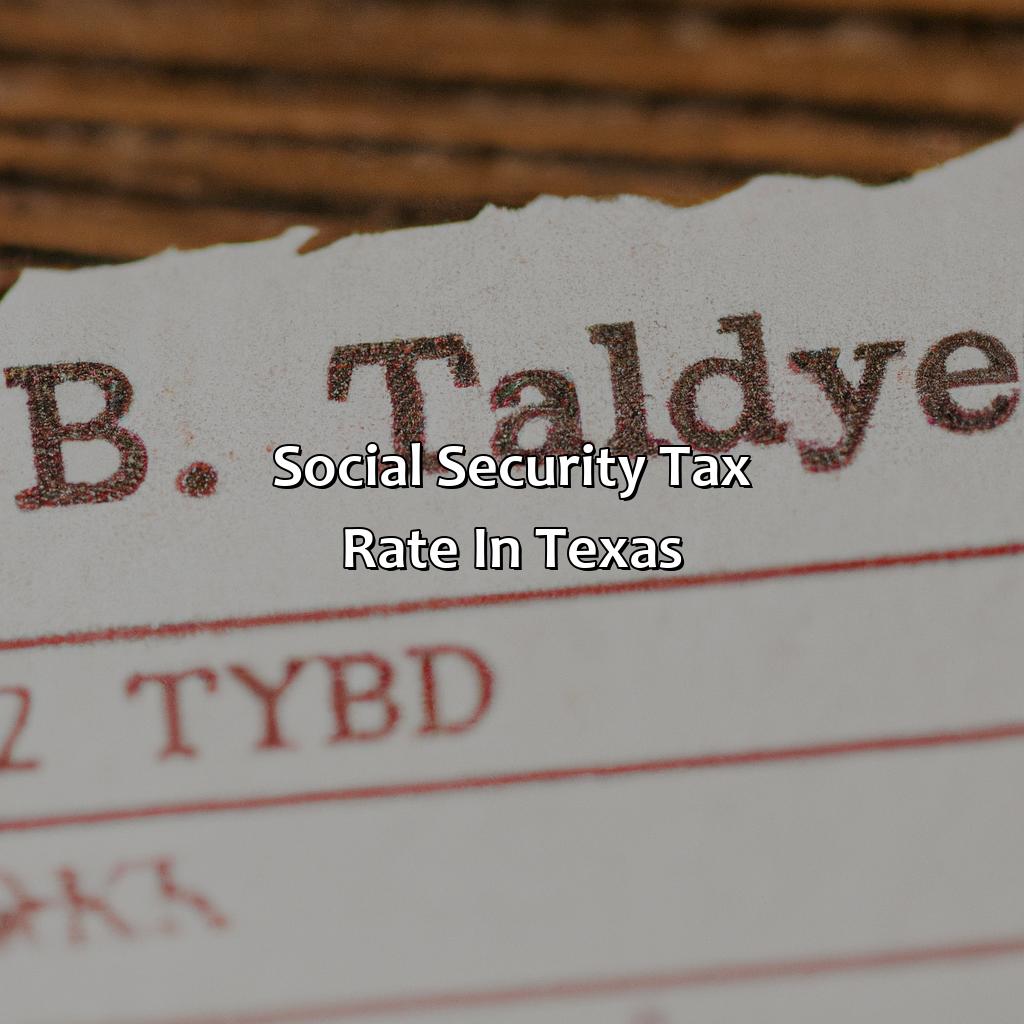 Social Security Tax Rate in Texas-how much is social security tax in texas?, 