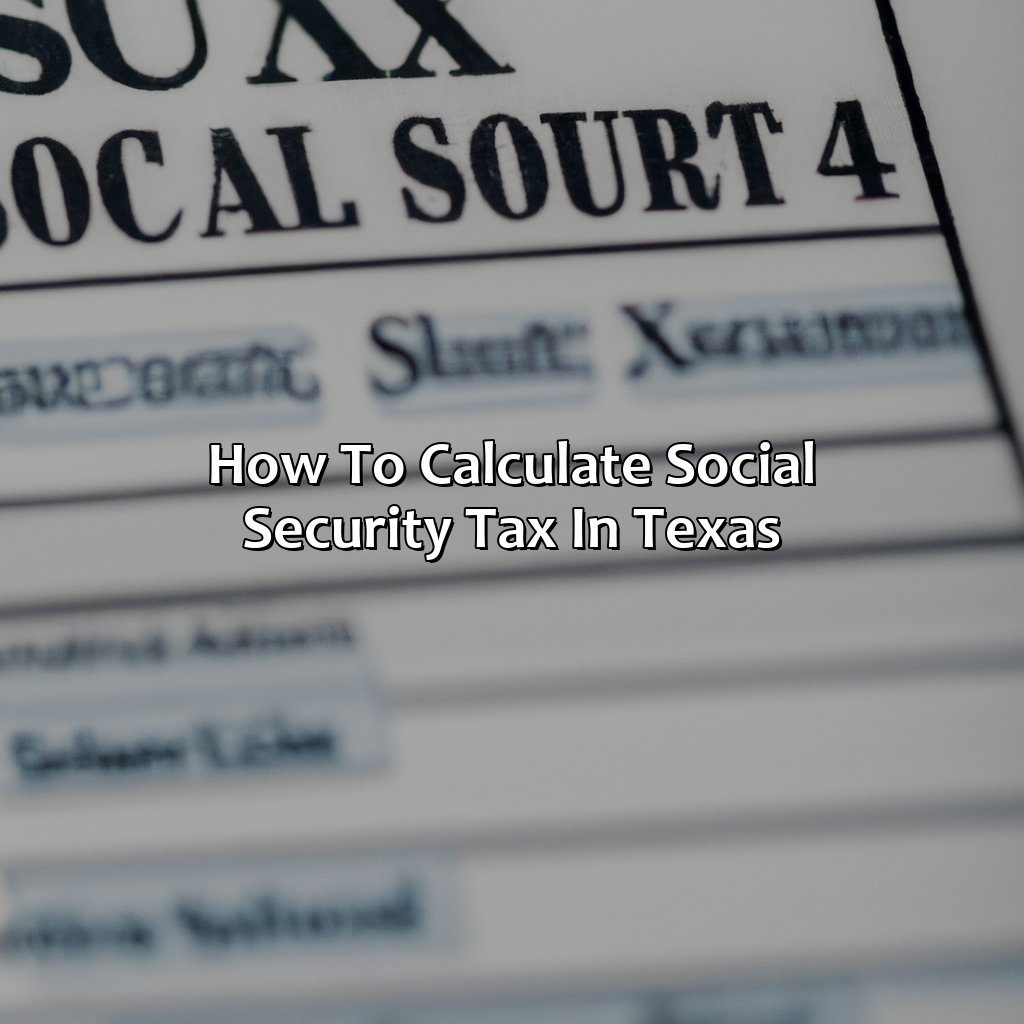 How to Calculate Social Security Tax in Texas-how much is social security tax in texas?, 