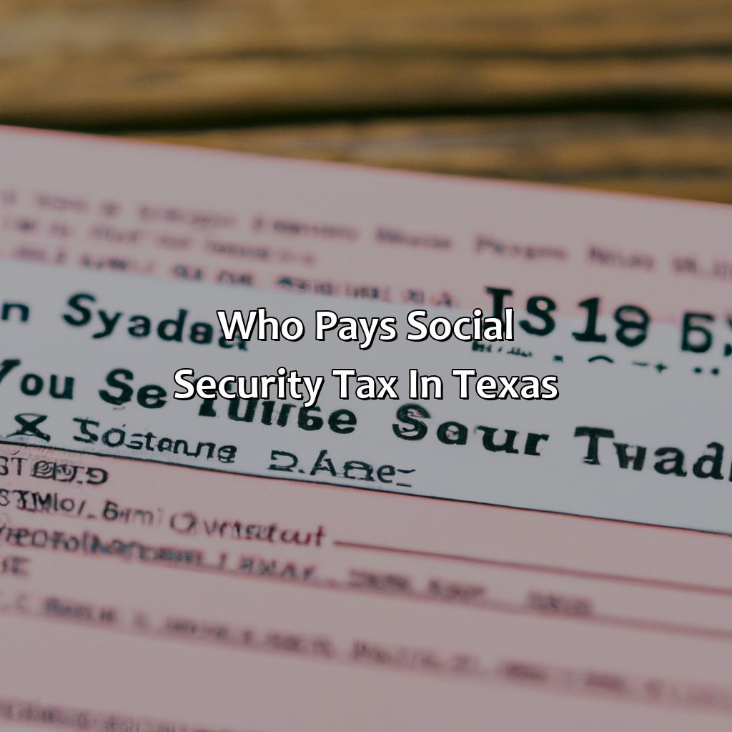 Who Pays Social Security Tax in Texas-how much is social security tax in texas?, 