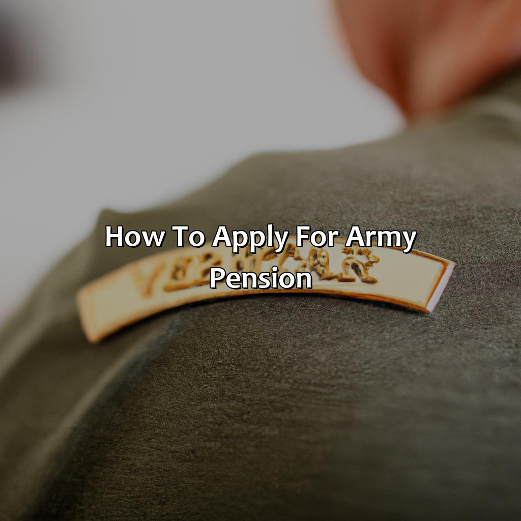 How to Apply for Army Pension-how much is the army pension?, 