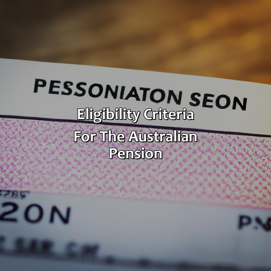 Eligibility criteria for the Australian pension-how much is the australian pension?, 