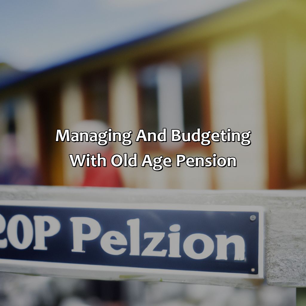 Managing and Budgeting with Old Age Pension-how much is the old age pension in new zealand?, 