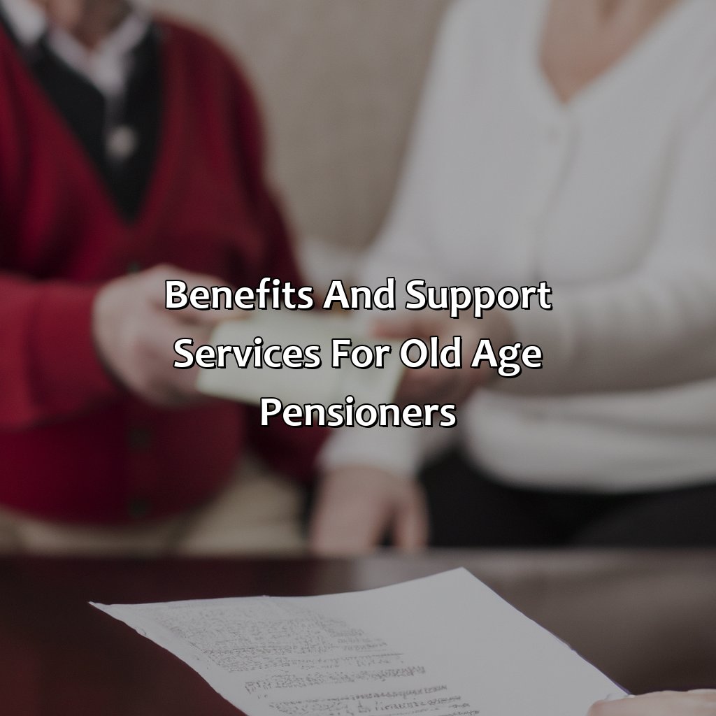 Benefits and Support Services for Old Age Pensioners-how much is the old age pension in new zealand?, 