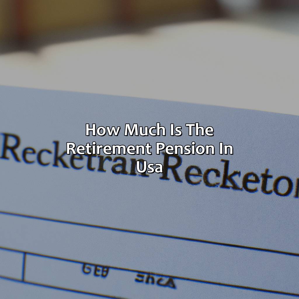 How Much Is The Retirement Pension In Usa?